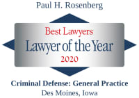 Paul H. Rosenberg | Best Lawyers Lawyer of The Year | 2020 | Criminal Defense: General Practice | Des Moines, Iowa